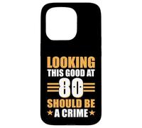 Funny 80th Birthday 80 Year Old Looking This Good at 80 Coque pour iPhone 15 Pro
