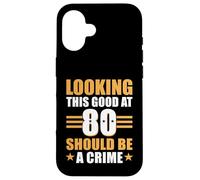 Funny 80th Birthday 80 Year Old Looking This Good at 80 Coque pour iPhone 16