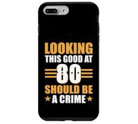 Funny 80th Birthday 80 Year Old Looking This Good at 80 Coque pour iPhone 7 Plus/8 Plus
