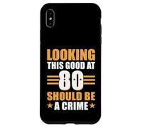 Funny 80th Birthday 80 Year Old Looking This Good at 80 Coque pour iPhone XS Max