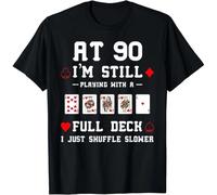 Funny 90th Birthday Gift 90 Year Old Cards Tee Gift Unisex T-Shirt Black 3XL
