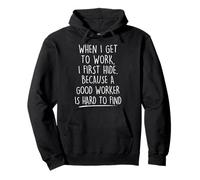 Funny A Good Worker is Hard to Find Sarcastic Mens Women Sweat à Capuche