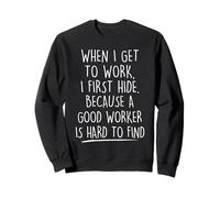 Funny A Good Worker is Hard to Find Sarcastic Mens Women Sweatshirt