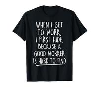 Funny A Good Worker is Hard to Find Sarcastic Mens Women T-Shirt