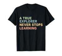 Funny A True Explorer Never Stop Learning Essential T-Shirt