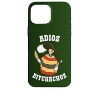 Funny Adios Bitchachos Cinco de Mayo Viva Mexico Fiesta Coque pour iPhone 16 Pro Max