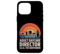 Funny Adult Daycare Director Aka The Bartender Humour Bar Gag Coque pour iPhone 16 Pro Max
