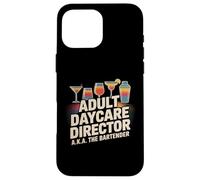 Funny Adult Daycare Director Aka The Bartender Humour Bar Gag Coque pour iPhone 16 Pro Max