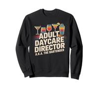 Funny Adult Daycare Director Aka The Bartender Humour Bar Gag Sweatshirt