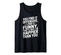 Funny Adult Humor Sarcastic Offensive Happy Feeling Quote Débardeur