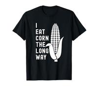 Funny Adult Humor Shirt Exchange: I Eat Corn The Long Way T-Shirt