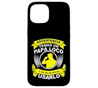 Funny Advertencia Tengo Un Papa Loco Y No Me Da Miedo Usarlo Coque pour iPhone 15