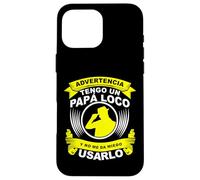 Funny Advertencia Tengo Un Papa Loco Y No Me Da Miedo Usarlo Coque pour iPhone 16 Pro Max