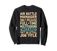 Funny Air Battle Manager Job Title Wizard Quote Sweatshirt