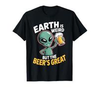Funny Alien Earth is Weird But The Beer's Great T-Shirt