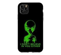 Funny Alien, Je NE Crois Pas en TOI Non Plus Coque pour iPhone 11 Pro Max