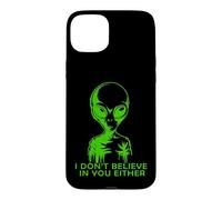 Funny Alien, Je NE Crois Pas en TOI Non Plus Coque pour iPhone 15 Plus