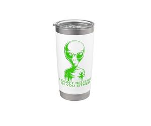 Funny Alien, JE NE CROIS PAS EN TOI NON PLUS Gobelet isotherme en acier inoxydable double paroi