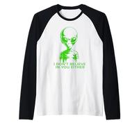 Funny Alien, Je NE Crois Pas en TOI Non Plus Manche Raglan
