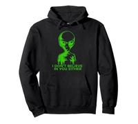 Funny Alien, Je NE Crois Pas en TOI Non Plus Sweat à Capuche