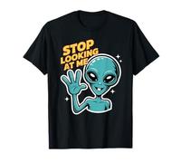 Funny Alien Stop Looking at Me for Space Humour T-Shirt