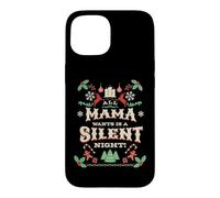 Funny All Mama Wants is a Silent Night Christmas Carol Femme Coque pour iPhone 15