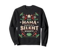 Funny All Mama Wants is a Silent Night Christmas Carol Femme Sweatshirt