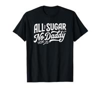 Funny All Sugar No Daddy Sweet Confident Citation Humour T-Shirt