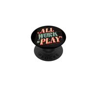Funny All Work No Play Look pour Adultes et Enfants PopSockets PopGrip Adhésif
