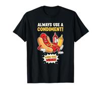 Funny Always Use A Condiment Cover Your Wiener Hot Dog T-Shirt