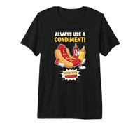 Funny Always Use A Condiment Cover Your Wiener Hot Dog T-Shirt Haut de Gamme