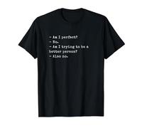 Funny Am I Perfect? No. Am I Trying to be a Better Person? T-Shirt, Homme, Noir, M