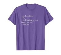 Funny Am I Perfect? No. Am I Trying to be a Better Person? T-Shirt, Homme, Violet Chiné, XXL