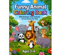 Funny Animal Coloring Book: Wild Animals, Farm Animals & Fun Scenes for Kids