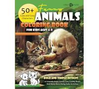 Funny Animals Coloring Book for Kids Ages 4-8: 50+ Cute and Cozy Characters with Bold and Simple Designs of Friendly Dogs, Lovely Cats, Cuddly Bears And Many More