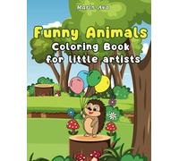Funny Animals Coloring Book - Joyful Pictures for Little Artists and Relaxing Fun for Adults: A delightful journey into the world of happy animals - ... kids aged 4-8 and adults who love creativity