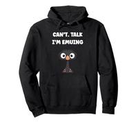 Funny Animals Emus Bird Quote Can't I'm Emu Sweat à Capuche
