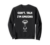 Funny Animals Emus Bird Quote Can't I'm Emu Sweatshirt