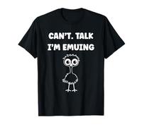 Funny Animals Emus Bird Quote Can't I'm Emu T-Shirt