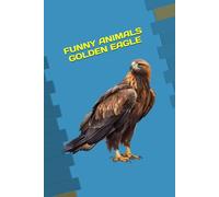 FUNNY ANIMALS GOLDEN EAGLE