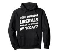 Funny Anti-Liberal Good Morning Libéraux Républicain Américain Sweat à Capuche