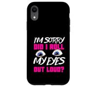 Funny appareln Girl Sarcastic Humor Did I Roll My Eyes? Coque pour iPhone XR