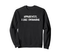 Funny Apparently, I Like Swimming Swim Swimmer Swimmer Sweatshirt