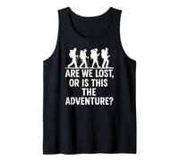 Funny are We Lost, Or is This The Adventure? Randonneur Camping Débardeur