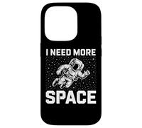 Funny Astronaut in Galaxy Graphic I Need More Space Coque pour iPhone 14 Pro