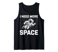Funny Astronaut in Galaxy Graphic I Need More Space Débardeur