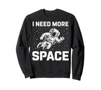 Funny Astronaut in Galaxy Graphic I Need More Space Sweatshirt