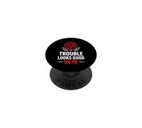 Funny Attitude Humor Quote Trouble Looks Good on me PopSockets PopGrip Adhésif