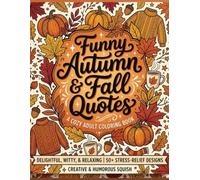 Funny Autumn and Fall Quotes Coloring Book: Delightful, witty & Relaxing