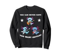 Funny Axolotl Kawaii on n'a jamais trop de Guitares Sweatshirt